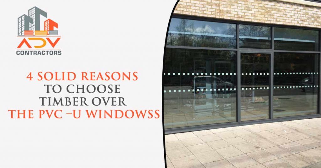4 Solid Reasons To Choose Timber Over The Pvc–U Windows