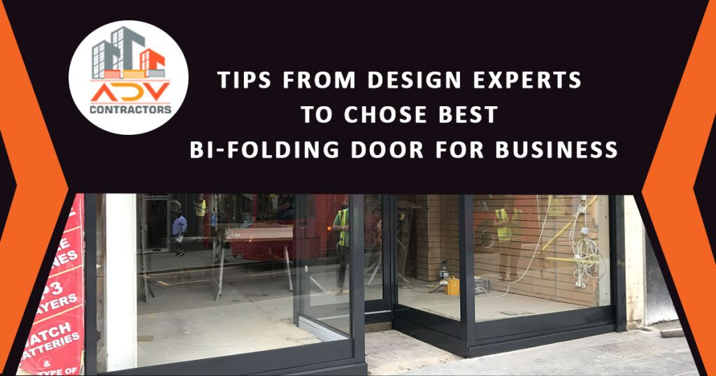Tips From Design Experts To Chose Best Bi-Folding Door For Business