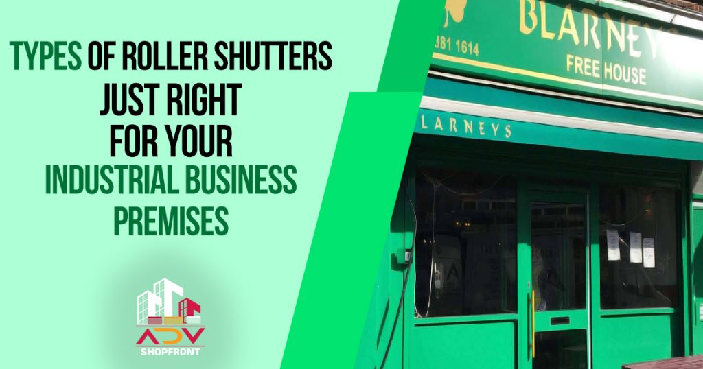 Types of roller shutters just right for your industrial business premises