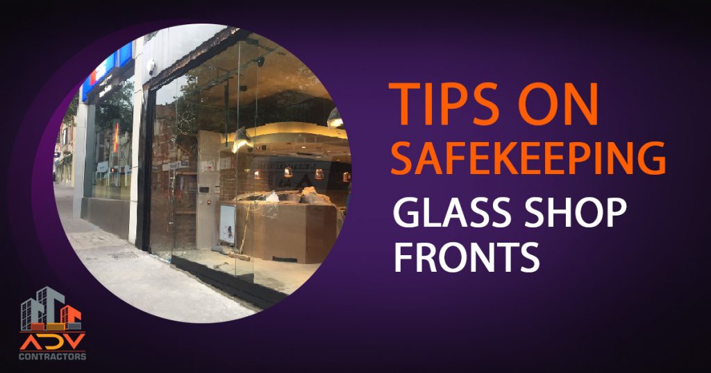 Tips on Safekeeping Glass Shop fronts