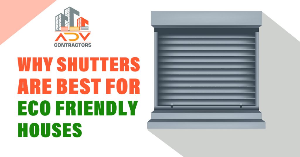 Why Shutters Are Best for Eco Friendly Houses