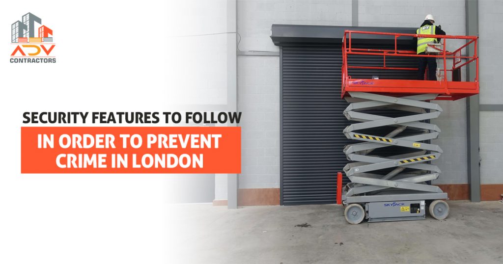 Security Features to Follow in order to prevent crime in London