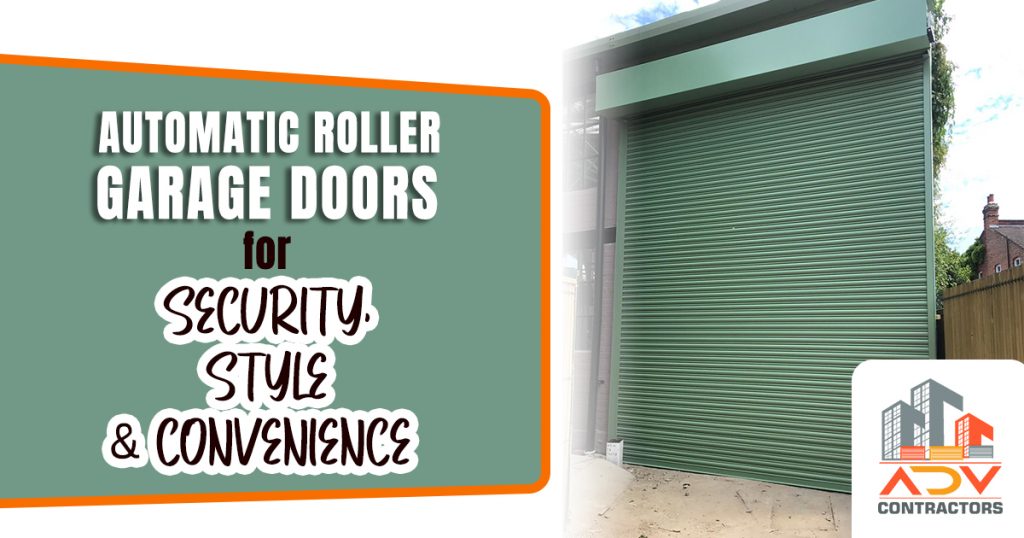 Automatic Roller Garage Doors For Security, style and convenience