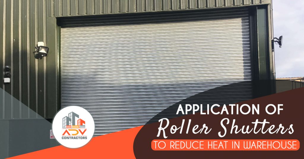 Application of Roller Shutters To Reduce Heat in Warehouse