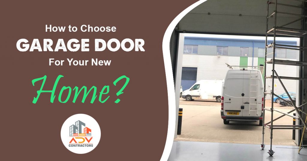 How to choose garage door for your new home