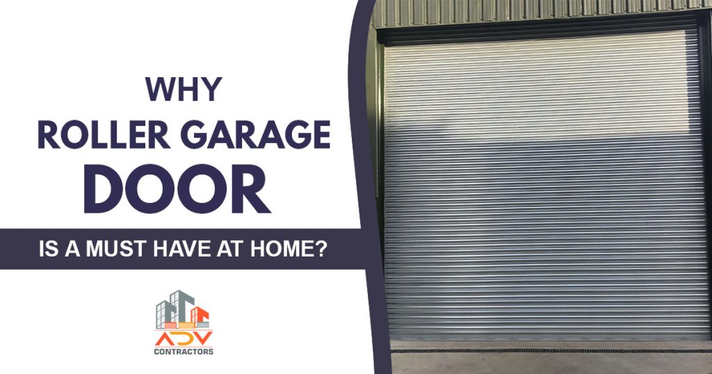 Why roller garage door is a must have at home