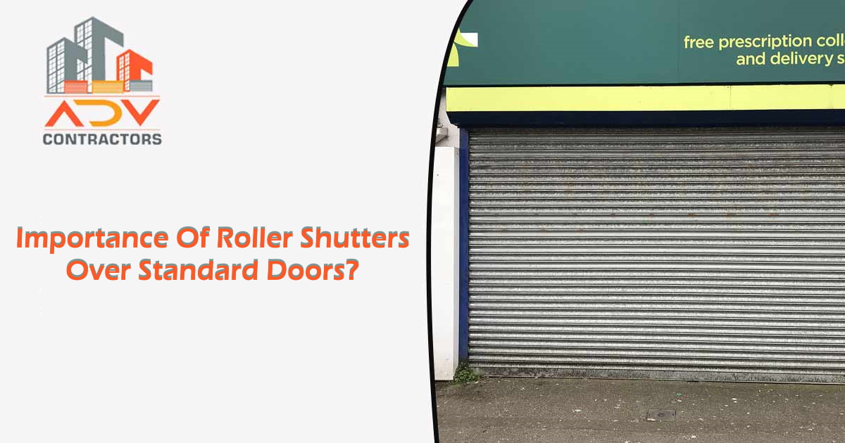 Importance of Roller shutters over Standard