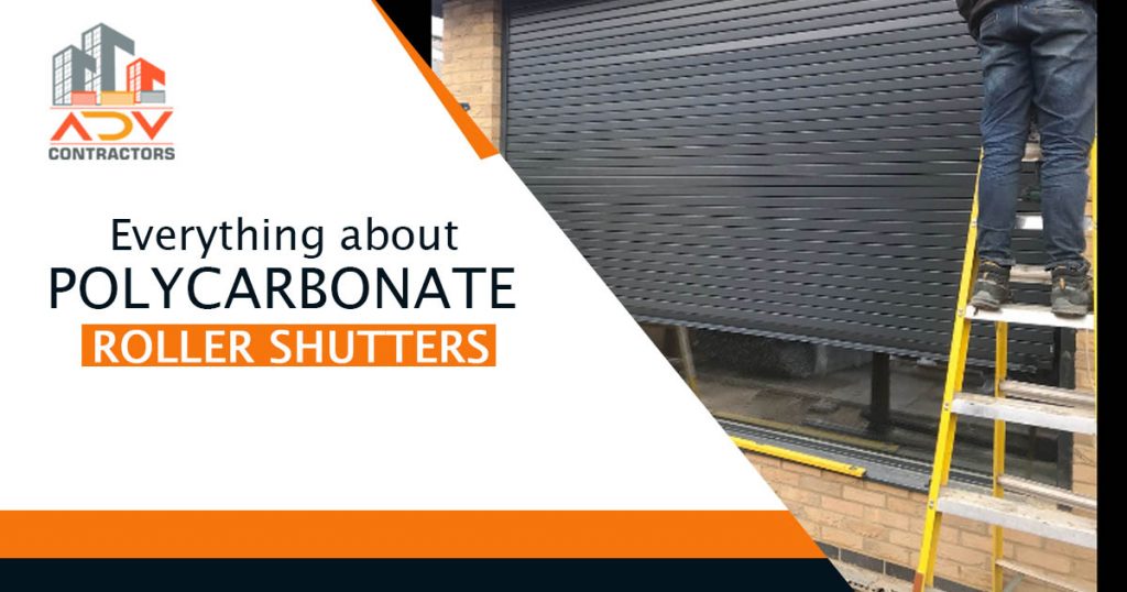Everything about Polycarbonate Roller Shutters