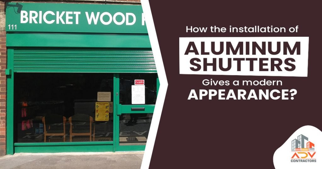 How the installation of aluminum shutters gives a modern appearance