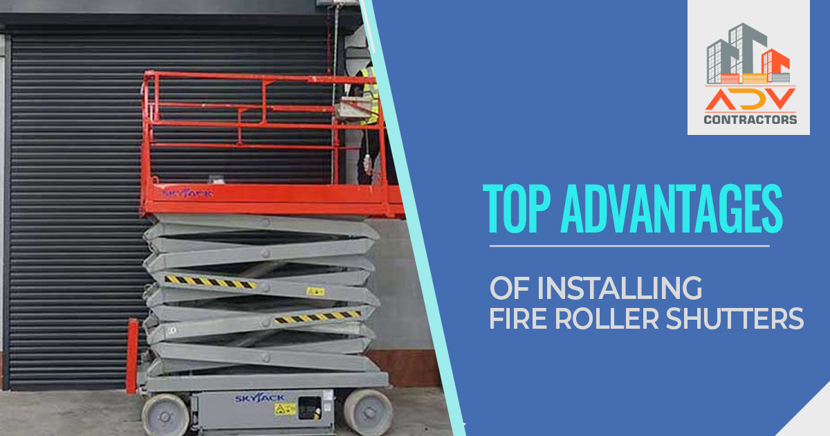 What are the topmost advantages of installing the fire roller shutters