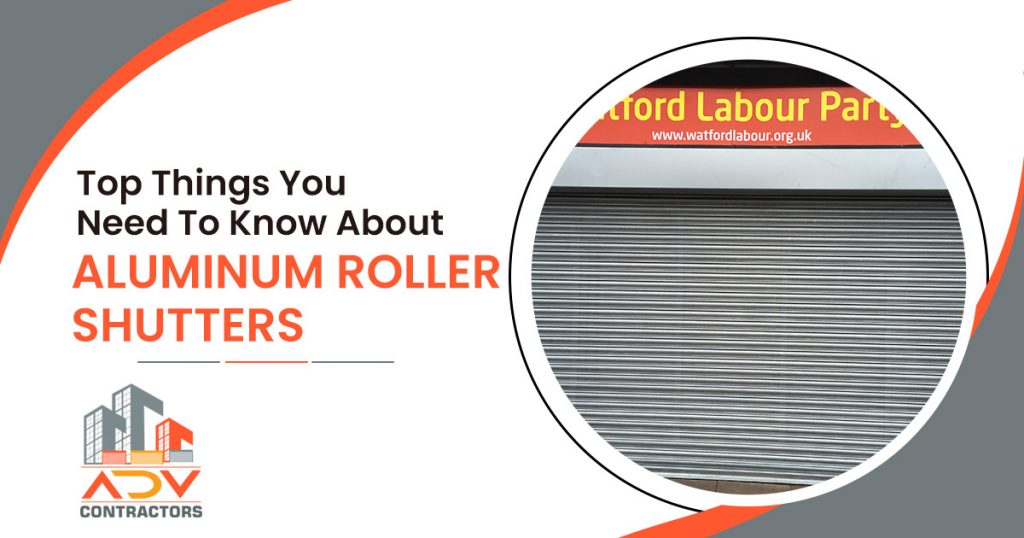 top things you need to know about aluminum roller shutters
