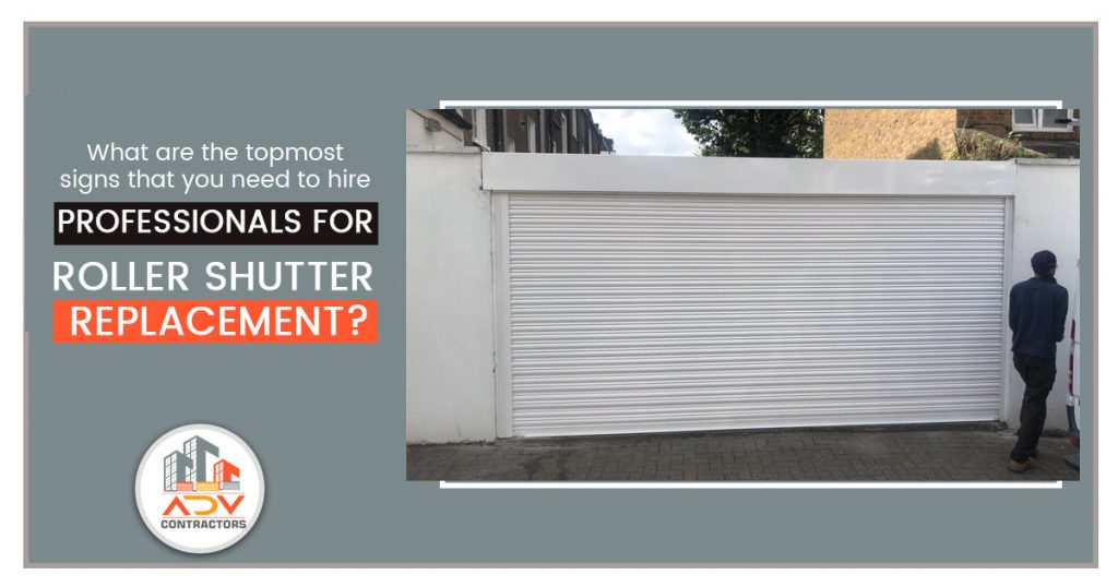 What are the topmost signs that you need to hire professionals for roller shutter replacement