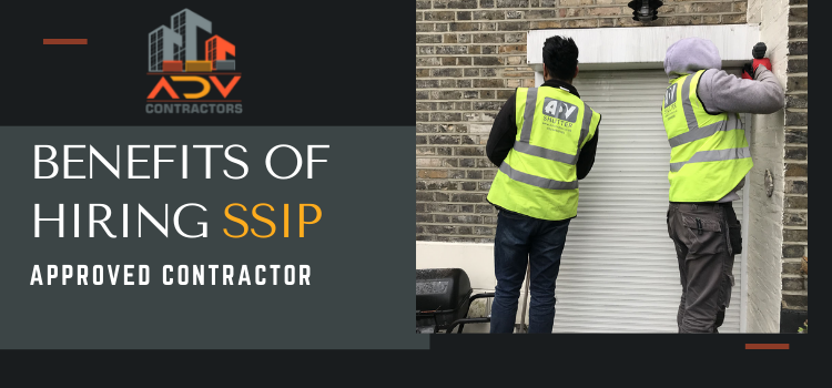 Benefits of hiring SSiP approved contractor
