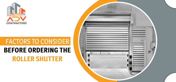 Factors-to-consider-before-ordering-the-roller-shutter