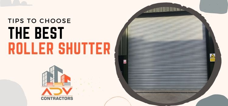 Tips to choose the best roller shutter