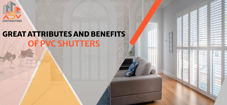 Great-Attributes-And-Benefits-Of-PVC-Shutters
