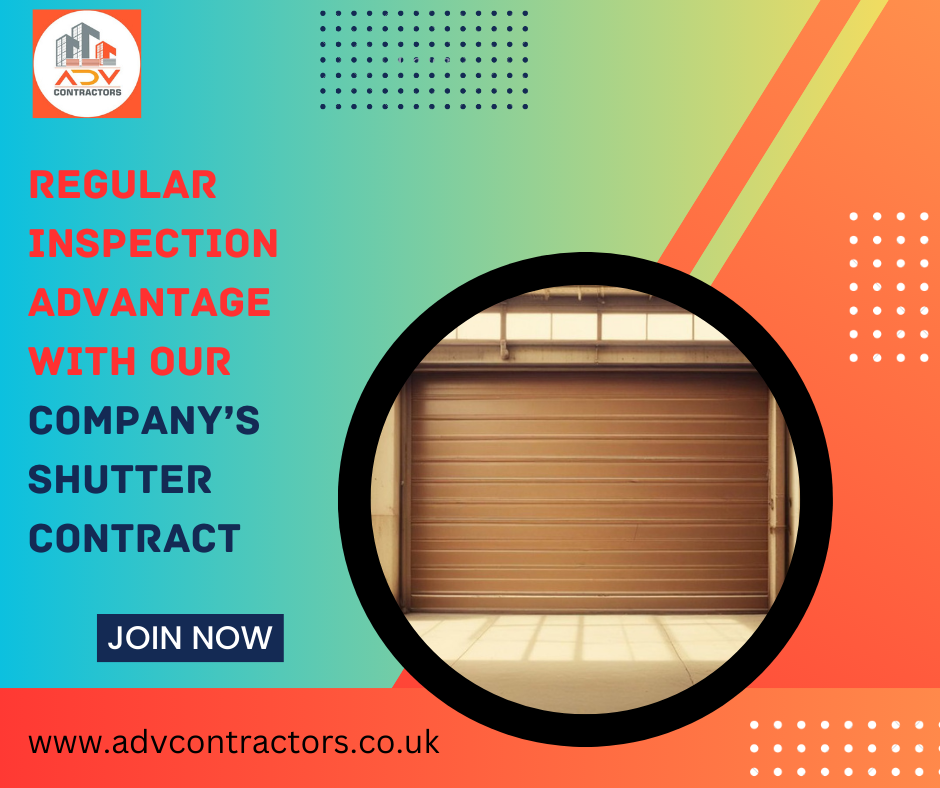 Regular Inspection Advantage with Our Company’s Shutter Contract